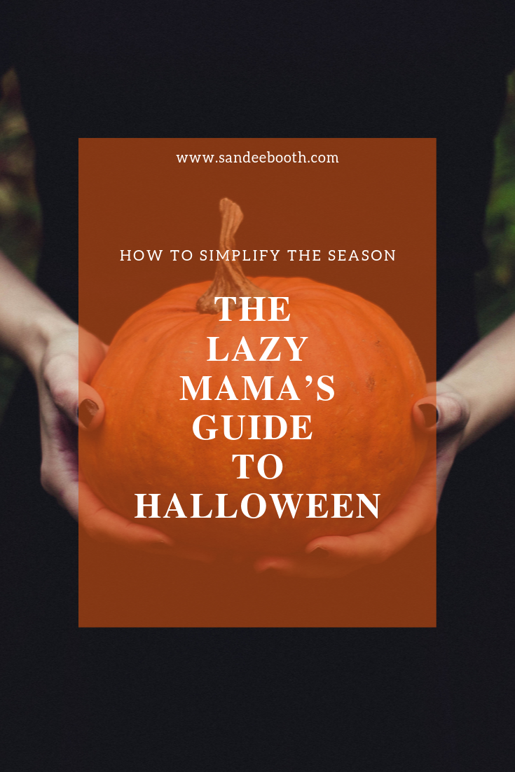 The lazy (aka time saving) mama’s guide to an easy and fun Halloween! Some tips to implement to save stress & avoid the mom guilt.